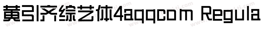 黄引齐综艺体4aqqcom Regular字体转换